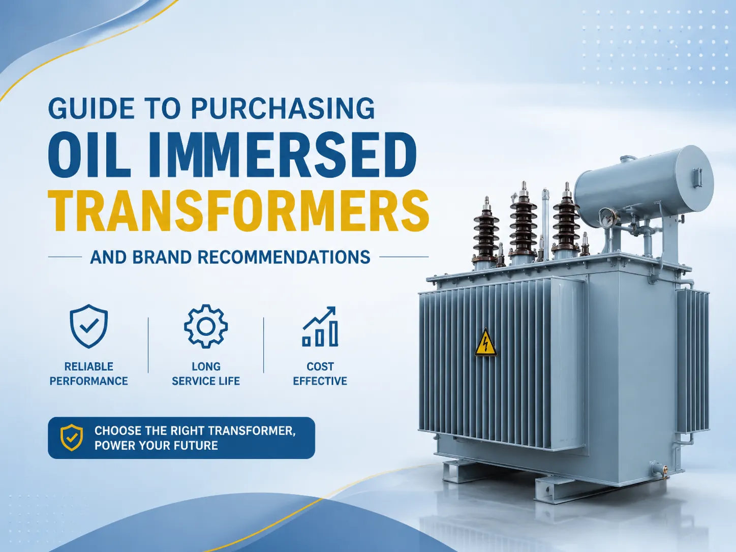 Guide To Purchasing Oil Immersed Transformers And Brand Recommendations