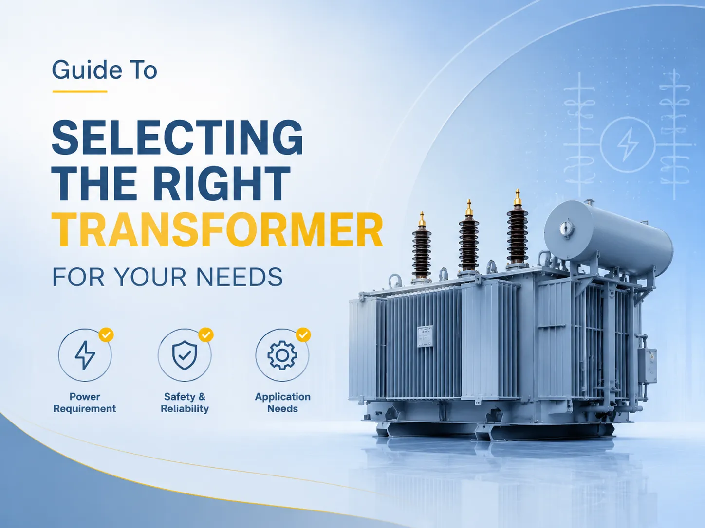 Guide To Selecting The Right Transformer For Your Needs