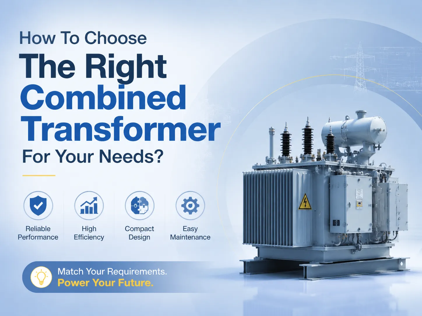 How To Choose The Right Combined Transformer For Your Needs
