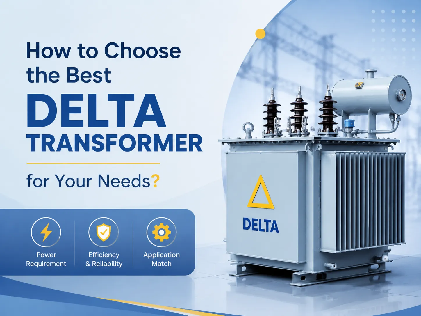 How to Choose the Best Delta Transformer for Your Needs