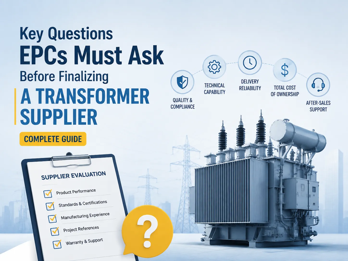 Key Questions Epcs Must Ask Before Finalizing A Transformer Supplier Complete Guide