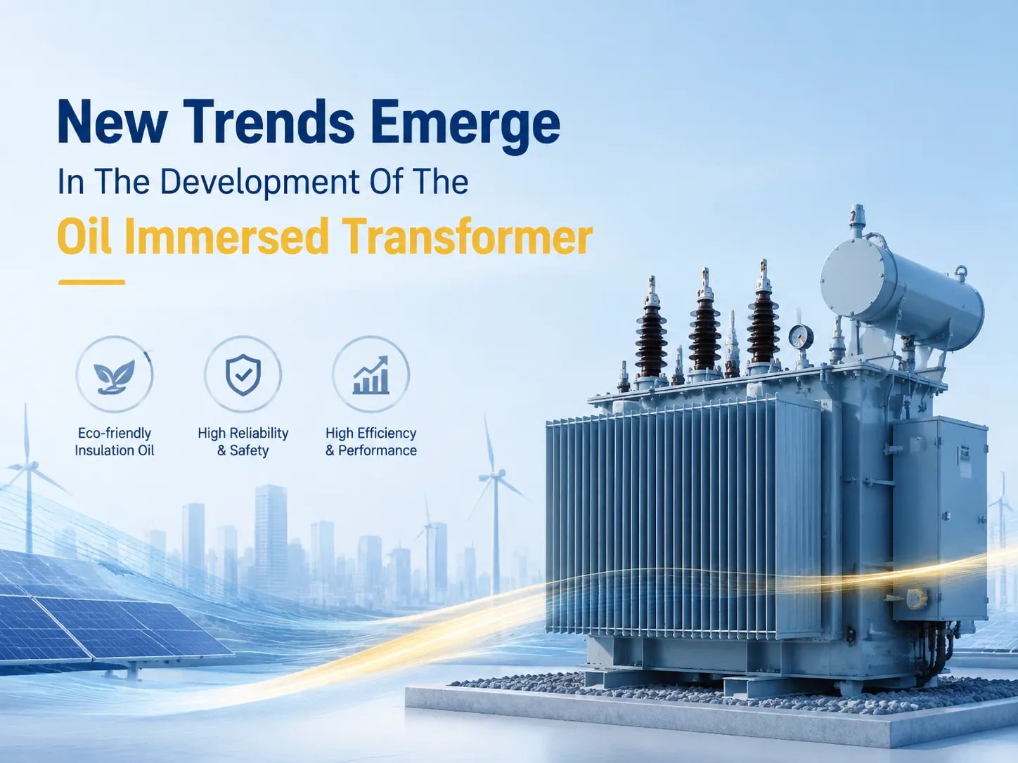 New Trends Emerge In The Development Of The Oil Immersed Transfor